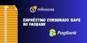 Empréstimo Consignado SIAPE no PagBank: Veja o que você precisa saber
