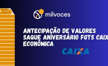 Antecipação de Valores Saque Aniversário FGTS Caixa Econômica: Veja o que você precisa saber
